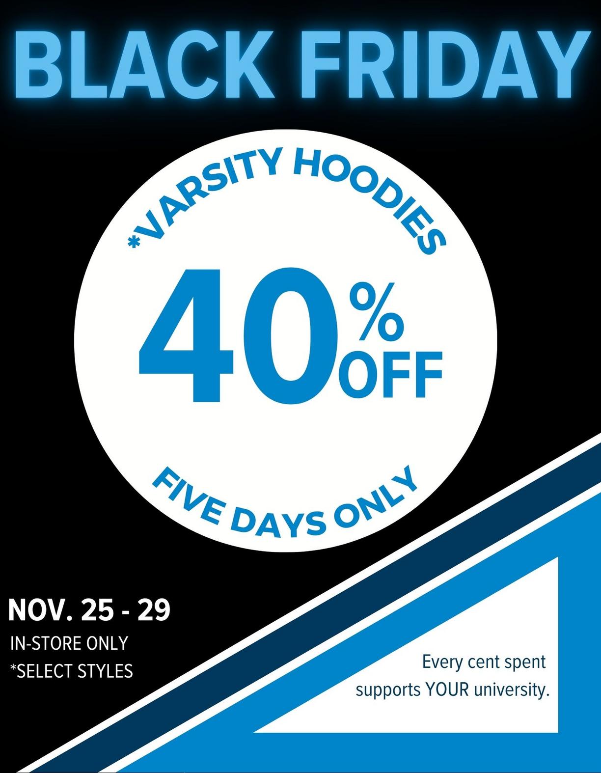 Sale sign indicating 40% off of select Varsity hoodies from November 25-29 at the Nanaimo Campus Bookstore. 