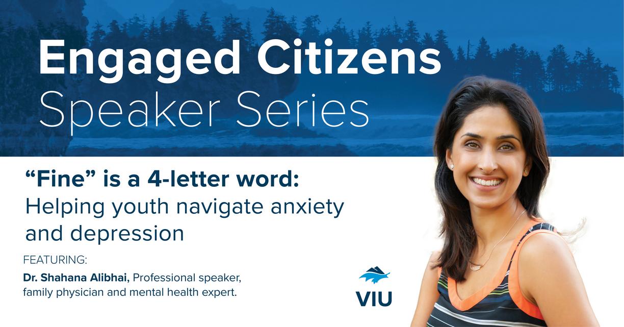 "Fine" is a 4-letter word: Helping youth navigate anxiety and depression featuring Dr. Shahana Alibhai, Professional speaker, family physician and mental health expert